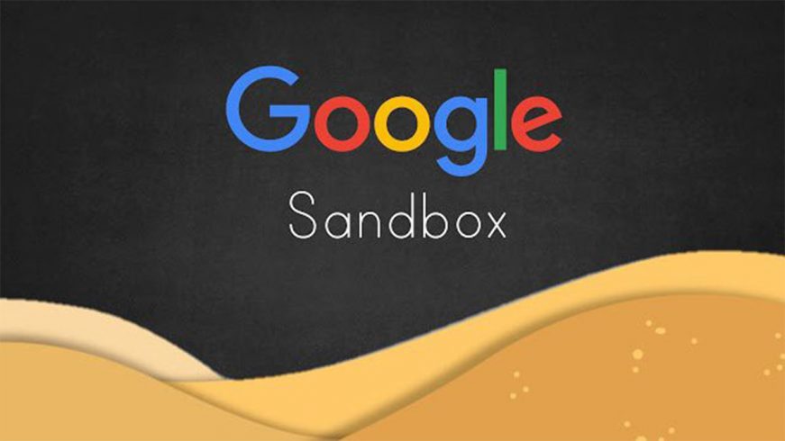 Google Sandbox là gì? Cách thoát khỏi thuật toán này?