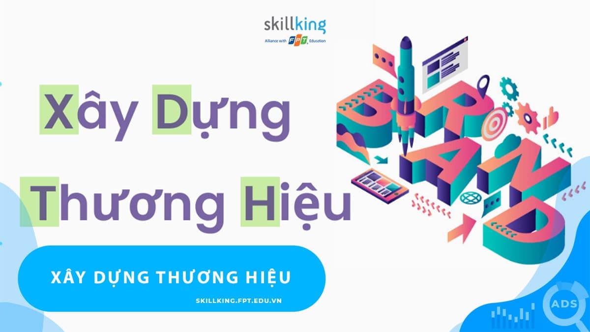 Xây dựng thương hiệu là gì? Quy trình xây dựng thương hiệu