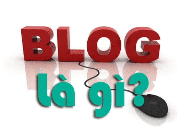 Blog là gì? Tất cả những kiến thức về Blog có thể bạn chưa biết?