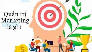 Quản trị Marketing là gì?