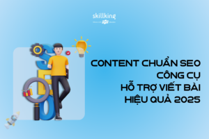 Content chuẩn SEO_ Công cụ hỗ trợ viết bài hiệu quả 2025