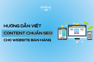 Hướng dẫn viết content chuẩn SEO cho website bán hàng