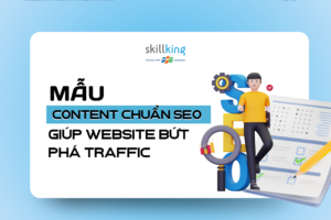 Mẫu content chuẩn SEO giúp website bứt phá traffic