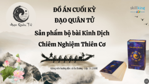 Đồ án tốt nghiệp: Chiến dịch “Bộ bài Kinh Dịch - Chiêm nghiệm thiên cơ” của Đạo Quân Tử